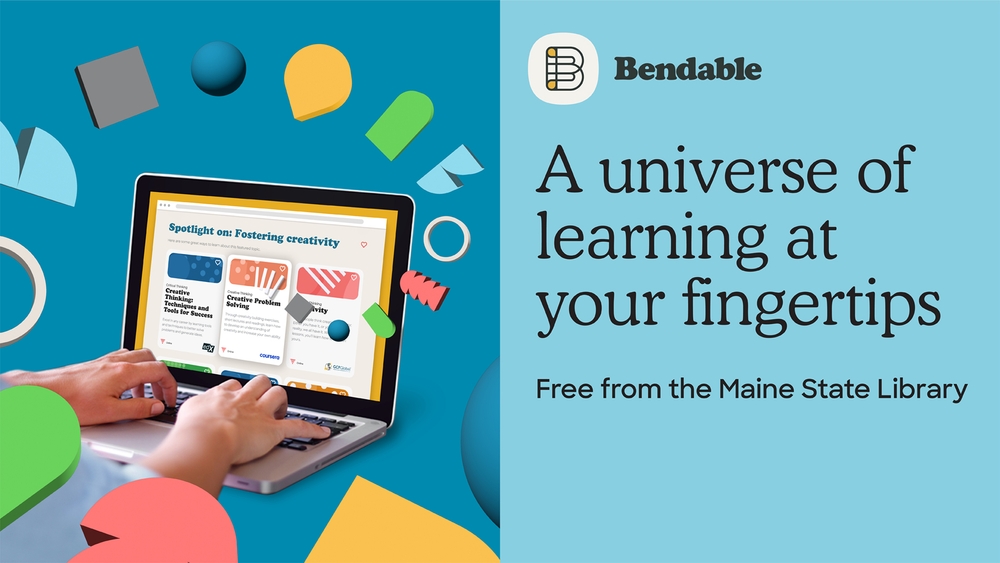 A banner for Bendable Maine. It says "A Universe of learning at your fingertips"