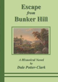 Escape from Bunker Hill, Dale Potter Clark, Author Talk at Vassalboro Library, Feb 18 at 2pm