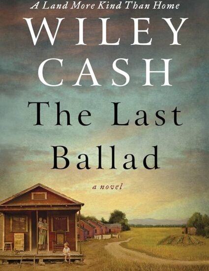 Wiley Cash, The Last Ballad